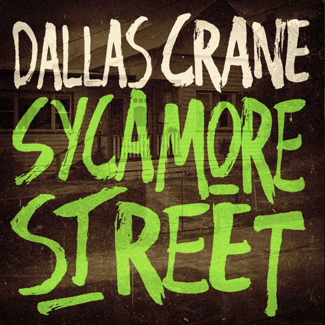 Album cover for Dallas Crane's "Sycamore Street" with cream and neon green text on dark background.