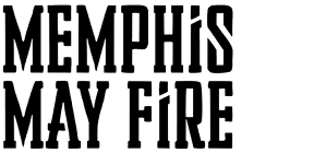 Black text on white background reading "Memphis May Fire" in bold, distressed typography.