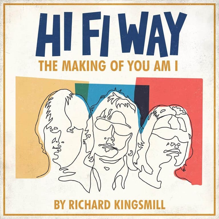 Line-drawn portraits of three figures against coloured panels for "Hi Fi Way: The Making of You Am I" by Richard Kingsmill.
