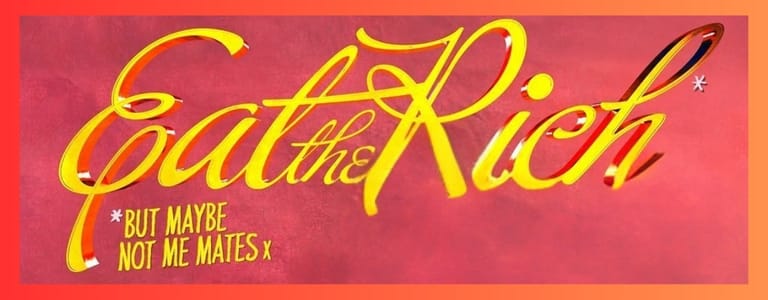 Yellow script text reading "Eat the Rich" with red and orange gradient background and smaller white text beneath.