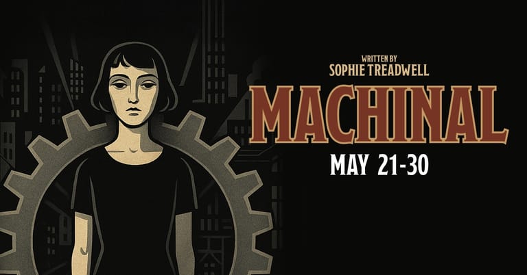 Woman's face surrounded by large industrial gears in art deco style graphic design for Machinal theatre production.