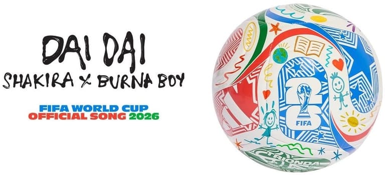 Colourful FIFA World Cup Official Song 2026 football with "Dai Dai" by Shakira & Burna Boy text on black background.