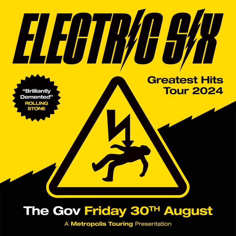 Bold yellow and black tour poster for Electric Six's Greatest Hits Tour 2024 at The Gov, featuring a warning triangle with stylised lightning bolt logo.