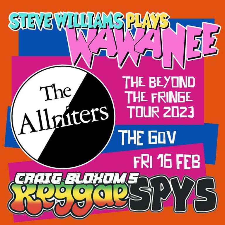 Colourful promotional poster for Steve Williams Plays Wakanee featuring The Allniters and Craig Blaxons Krogga Spys at The Gov on Friday 16 February.