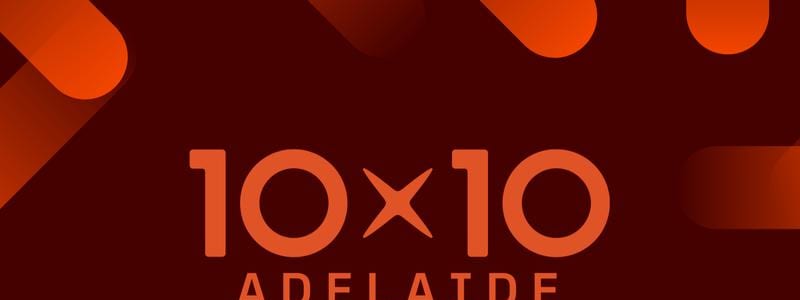 10x10 Adelaide | Thursday 29 October 2026